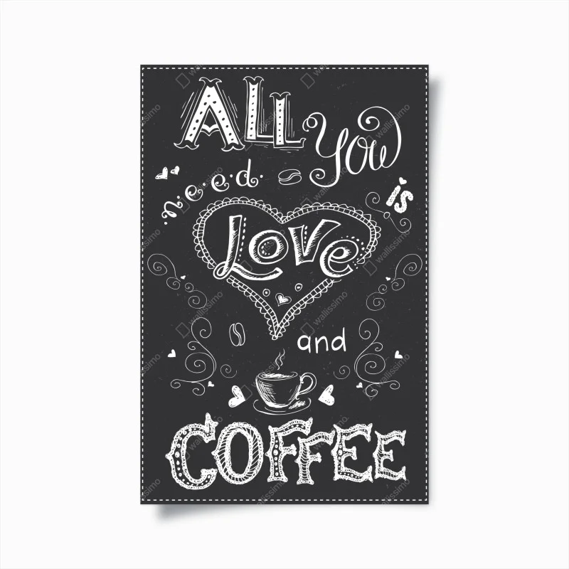 Poster all you need is love and coffee