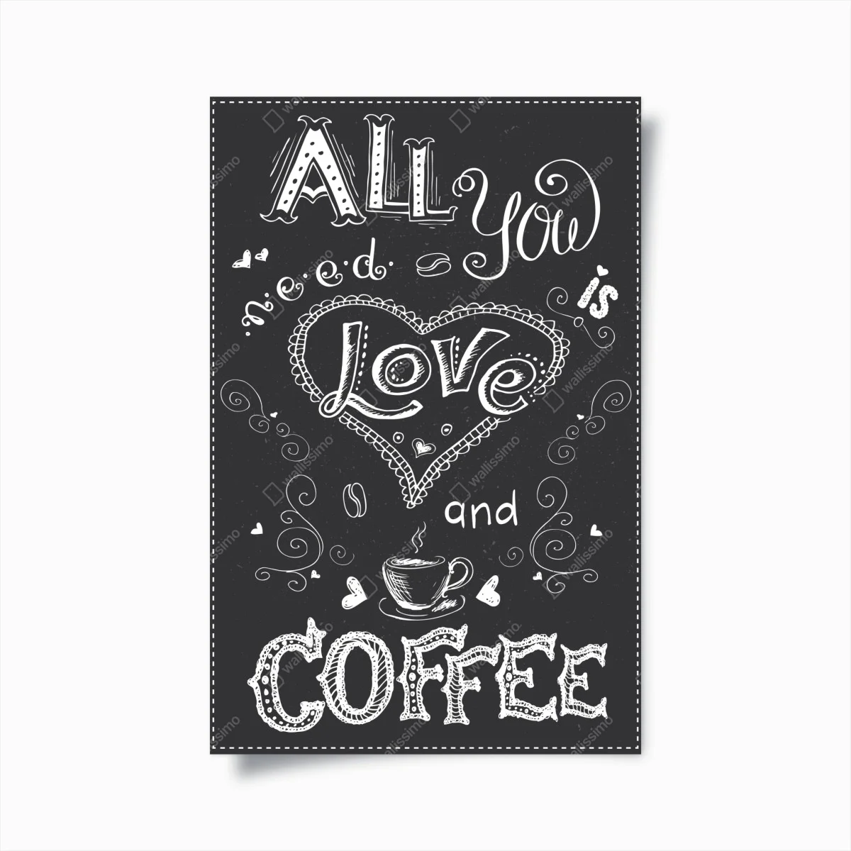 Poster all you need is love and coffee ⁕ Wallissimo® Poster all you need is love and coffee ⁕ Wallissimo®